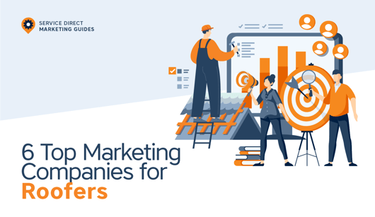 6 Top Marketing Companies for Roofers