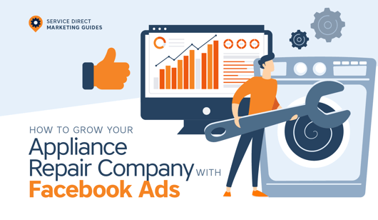 How to Use Facebook Ads to Generate More Appliance Repair Leads