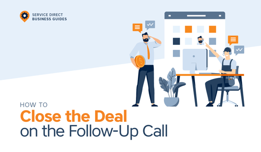 How to Close the Deal on the Follow-Up Call