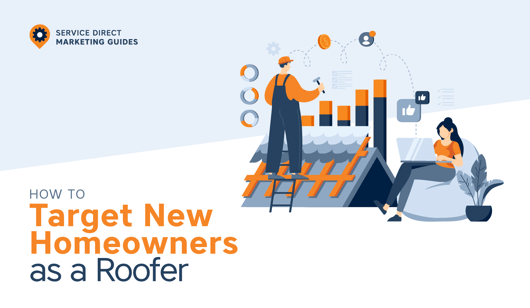 How To Target New Homeowners as a Roofer