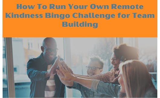 How To Run Your Own Remote Kindness Bingo Challenge for Team Building