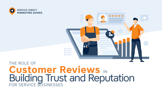 The Role of Customer Reviews in Building Trust and Reputation for Service Businesses