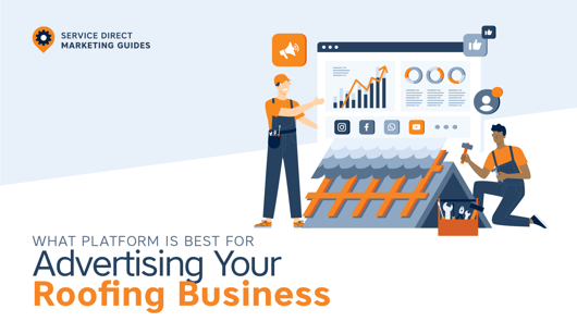What Platform is Best for Advertising Your Roofing Business