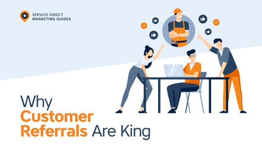 Why Customer Referrals Are King