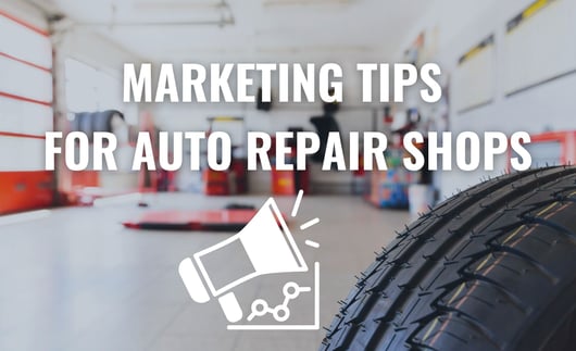 7 Marketing Tips For Your Auto Repair Shop
